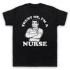 Trust Me I'M A Nurse Male Funny Work Slogan Health Mens And Womens T-Shirt