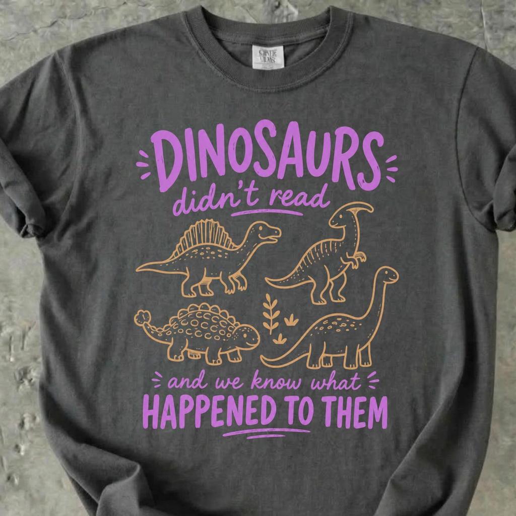 Comfort Colors Funny Dinosaurs Shirt, Dinosaurs Didn’t Read Tee, Funny Dinosaur Teacher Tshirt, Trendy Read Lover TShirt