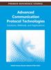 The Advanced Communication Protocol Technologies : Solutions, Methods, and Applications Book